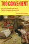 Too Convenient (Or, The Trouble with Your Faster, Happier, Easier Life) by Cal Revely-Calder, 9781836741046
