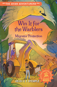The Avian Adventurers #2: Win It for the Warblers (Migrator Protection) by Heidi E.Y. Stemple, Natasha Donovan, 9781623547981