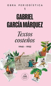 Textos costeños / Coastal Texts (Spanish Edition) by Gabriel García Márquez, 9789588894287