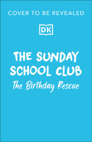 The Sunday School Club: The Birthday Rescue by Caryn Rivadeneira, Fransiscus Sachio Alfonso, 9798217309245