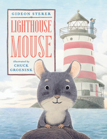 Lighthouse Mouse by Gideon Sterer, Chuck Groenink, 9781536239263