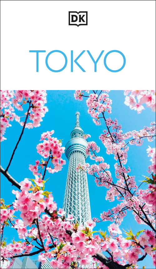 DK Tokyo (Must-See Sights. Culture & History. Detailed Maps & Tours. Covers Shibuya, Shinjuku, Asakusa, Ginza) by DK Travel, 9780241845233