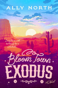 Bloom Town: Exodus (A Novel) by Ally North, 9798217374885
