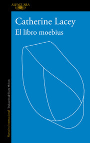 El libro moebius / The Möbius Book (Spanish Edition) by Catherine Lacey, 9788410496767