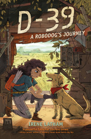 D-39 (A Robodog's Journey) by Irene Latham, 9781623548247