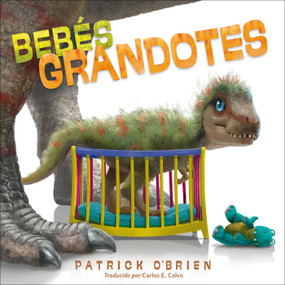 Bebés grandotes (Spanish Edition) by Patrick O'Brien, Patrick O'Brien, Carlos E. Calvo, 9781623548254