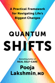 Quantum Shifts (A Practical Framework for Navigating Life's Biggest Changes) by Pooja Lakshmin, MD, 9780593995549