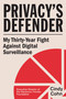 Privacy's Defender (My Thirty-Year Fight Against Digital Surveillance) by Cindy Cohn, 9780262063814