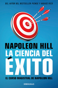 La ciencia del éxito / The Original Science of Success, Napoleon Hill's Master Course. (Spanish Edition) by Napoleon Hill, 9786073875653