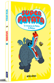 La venganza de Malicia La Maligna / Super Potato and the Mutant Animal Mayhem: Book 4 (Spanish Edition) by Artur Laperla, 9788448874025