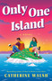 Only One Island (A Novel) by Catherine Walsh, 9798217043804