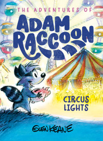 Circus Lights (A Story of Forgiveness) by Glen Keane, 9780593602287