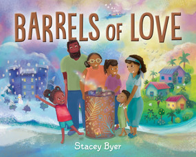 Barrels of Love by Stacey Byer, Stacey Byer, 9781623546977