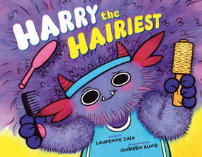 Harry the Hairiest by Laurenne Sala, Isabella Kung, 9780593889671