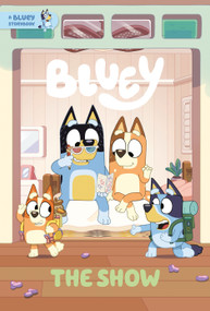 The Show: A Bluey Storybook by Penguin Young Readers Licenses, 9798217251728