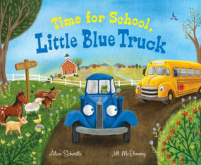 Time for School, Little Blue Truck Big Book (A Back to School Book for Kids) by Alice Schertle, Jill McElmurry, 9780358665991