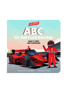 ABCs of INDYCAR Racing (Baby's First INDYCAR Book) by Andy Amendola, Wei Ren, 9798218888602