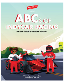 ABCs of INDYCAR Racing (My First Guide to IndyCar Racing) by Andy Amendola, Wei Ren, 9798350721096