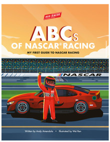 ABCs of NASCAR (My First Guide to NASCAR Racing) by Andy Amendola, Wei Ren, 9798218769109