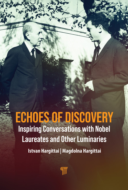 Echoes of Discovery (Inspiring Conversations with Nobel Laureates and Other Luminaries) by Istvan Hargittai, Magdolna Hargittai, 9789815352405