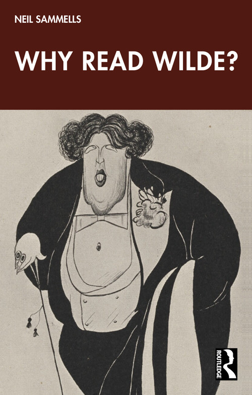 Why Read Wilde? by Neil Sammells, 9781041063469