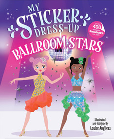 My Sticker Dress-Up®: Ballroom Stars by Louise Anglicas, 9781464230769