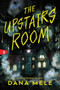 The Upstairs Room by Dana Mele, 9781464237041
