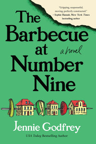 The Barbecue at Number Nine (A Novel) by Jennie Godfrey, 9781464275029