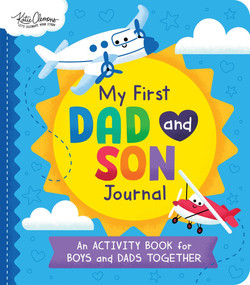 My First Dad and Son Journal (An Activity Book for Boys and Dads Together) by Katie Clemons, Anna Clark, 9781464293283