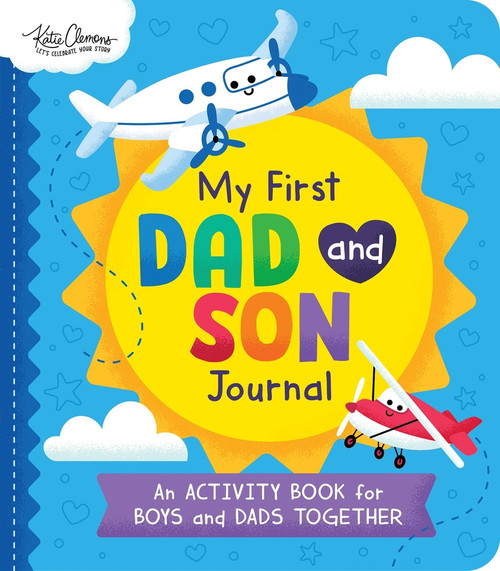 My First Dad and Son Journal (An Activity Book for Boys and Dads Together) by Katie Clemons, Anna Clark, 9781464293283
