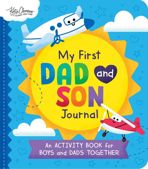 My First Dad and Son Journal (An Activity Book for Boys and Dads Together) by Katie Clemons, Anna Clark, 9781464293283