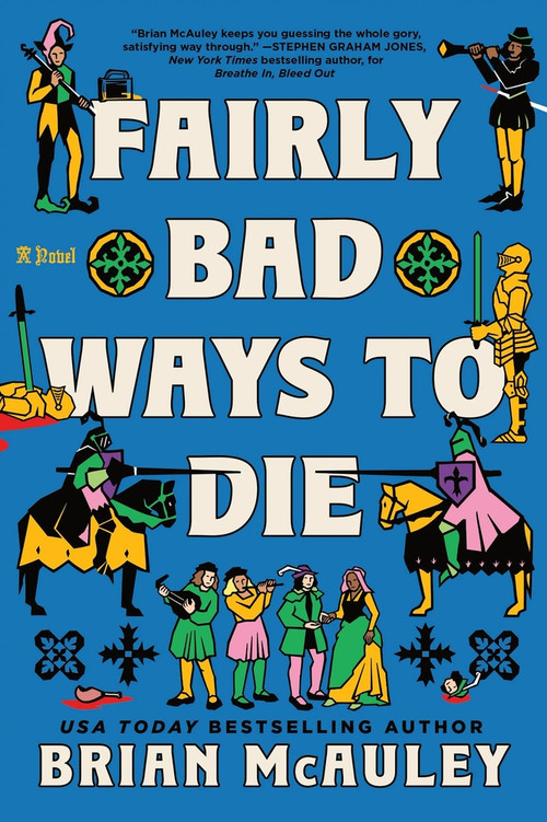 Fairly Bad Ways to Die by Brian McAuley, 9781464294464