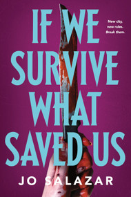 If We Survive What Saved Us by Jo Salazar, 9781464299322