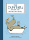 The Capybara Guide to Doing Nothing (Tiny Lessons in Living Slowly) by Lorenza Bernardi, Lucia Carlini, 9781615957262