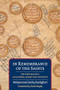 In Remembrance of the Saints (The Rise and Fall of an Inner Asian Sufi Dynasty) by David Brophy, Muḥammad Ṣadiq Kashghari, 9780231198196