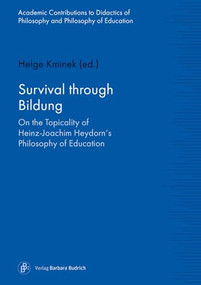 Survival through Bildung (On the Topicality of Heinz-Joachim Heydorn's Philosophy of Education) by Helge Kminek, 9783847424802