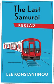 The Last Samurai Reread by Lee Konstantinou, 9780231185837