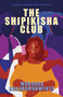 The Shipikisha Club (Novel) by Mubanga Kalimamukwento, 9781971973098
