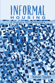 Informal Housing (A history of responses) by Kevin Tayler, 9781788532334