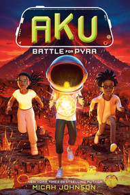 Aku: Battle for Pyra by Micah Johnson, Durk van der Meer, 9780593811825