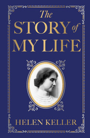 The Story of My Life (Deluxe Hardbound Edition) by Helen Keller, 9789370891548