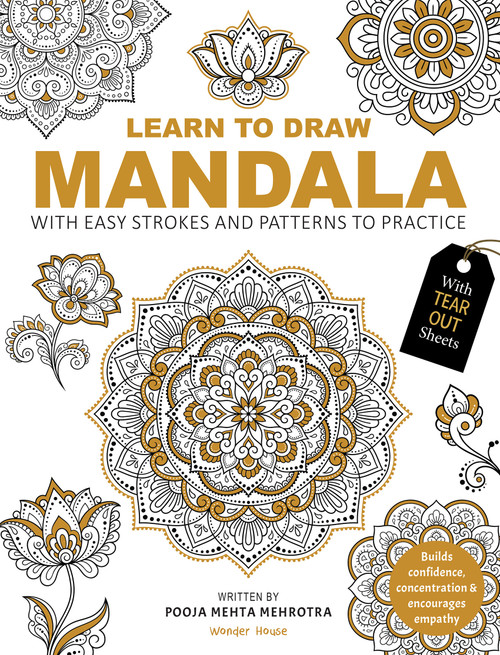 Learn to Draw Mandala with Easy Stokes and patterns to Practice by Pooja Mehta Mehrotra, 9789370898592