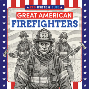 Red, White and Blue : Great American Firefighters by Wonder House Books, 9789370892439