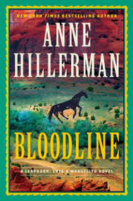 Bloodline (A Leaphorn, Chee & Manuelito Novel) by Anne Hillerman, 9780063466555