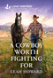 A Cowboy Worth Fighting For (An Uplifting Inspirational Romance) by Leah Howard, 9781335529626