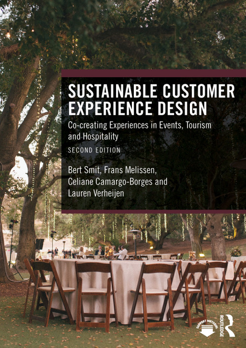 Sustainable Customer Experience Design (Co-creating Experiences in Events, Tourism and Hospitality) by Bert Smit, Frans Melissen, Celiane Camargo-Borges, Lauren Verheijen, 9781032964324