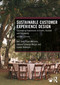 Sustainable Customer Experience Design (Co-creating Experiences in Events, Tourism and Hospitality) by Bert Smit, Frans Melissen, Celiane Camargo-Borges, Lauren Verheijen, 9781032964324