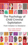 The Psychology of Child Criminal Exploitation (From Initiation to Desistance) by Sally-Ann Ashton, Anna Bussu, 9781032803708