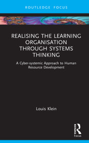 Realising the Learning Organisation through System Thinking (A Cyber-systemic Approach to Human Resource Development) by Louis Klein, 9781041213352