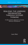 Realising the Learning Organisation through System Thinking (A Cyber-systemic Approach to Human Resource Development) by Louis Klein, 9781041213352